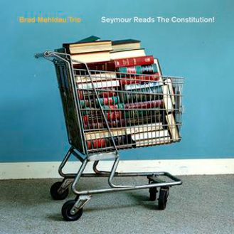 Seymour reads the constitution, Brad Mehldau trio